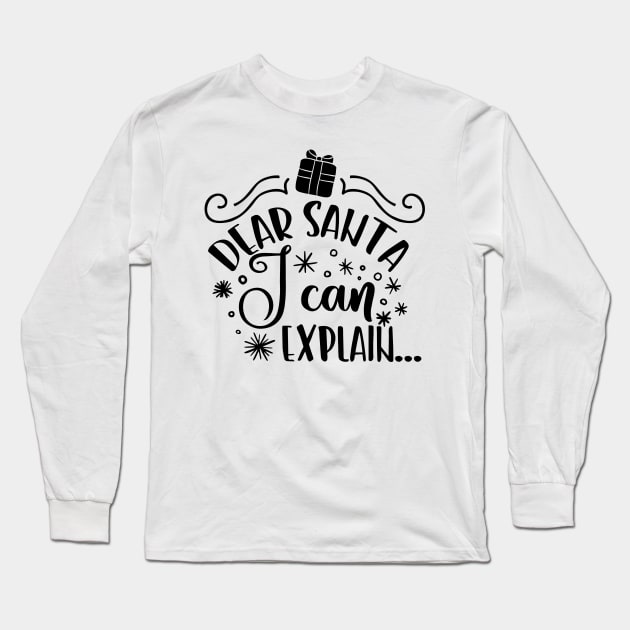 Dear Santa I Can Explain Long Sleeve T-Shirt by JakeRhodes